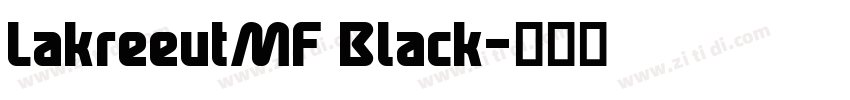 LakreeutMF Black字体转换 LakreeutMF Black字体转换
